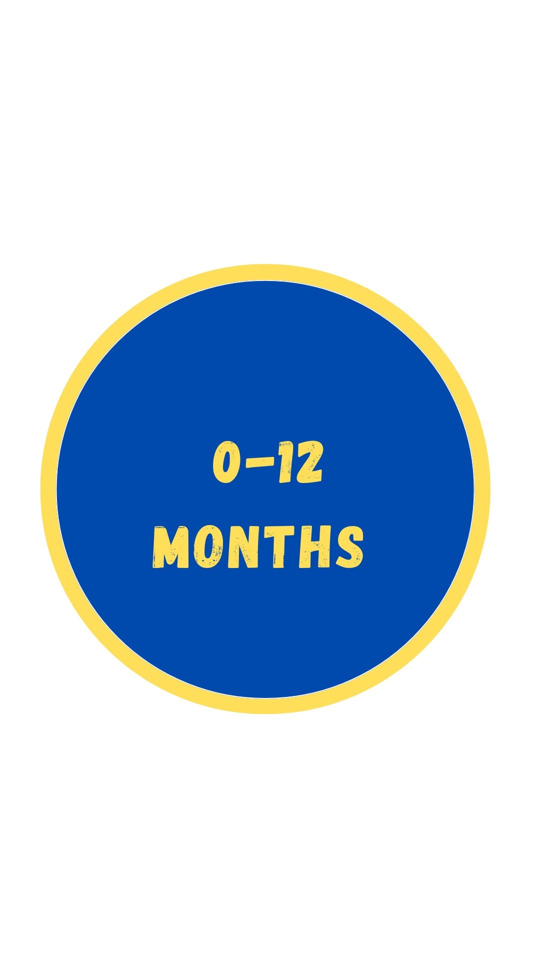 0- 12 Months